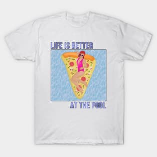 Life is Better At The Pool T-Shirt